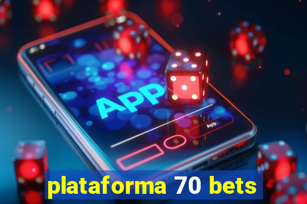 plataforma 70 bets